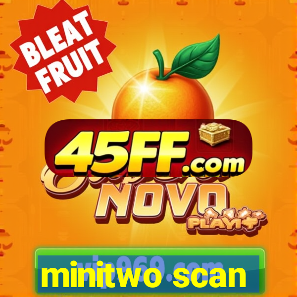 minitwo scan